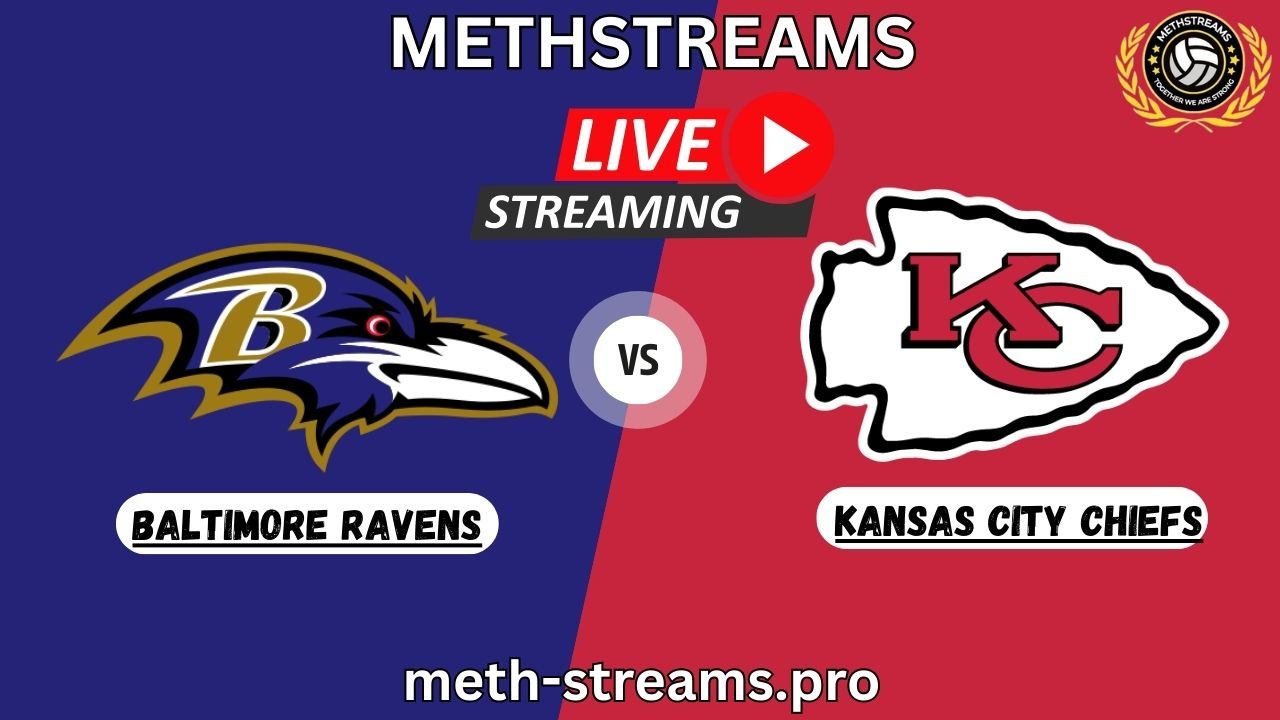 Methstreams NFL Live Stream Baltimore Ravens vs Kansas City Chiefs